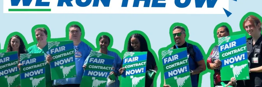A group of UW members stand with signs calling for a Fair Contract Now. Above, blue text reads "WE run the UW"