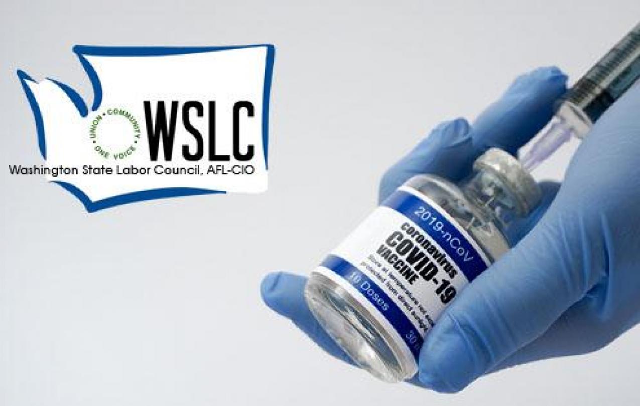 The Washington State Labor Council logo is superimposed on an image of a gloved hand preparing a vaccine with a syringe and a vial that reads "COVID 19 vaccine"